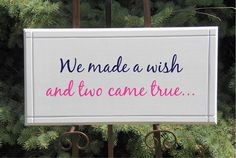 quotes | ... and two came true Solid Wood Sign Sinage 11x22 twins baby ...