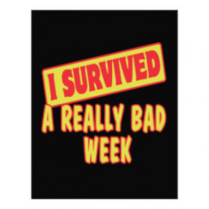SURVIVED A REALLY BAD WEEK PERSONALISED FLYER