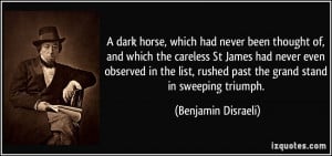 quote-a-dark-horse-which-had-never-been-thought-of-and-which-the ...