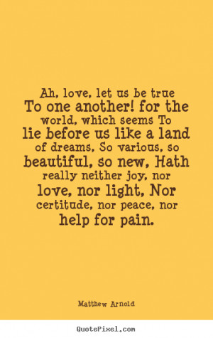 pain matthew arnold more love quotes motivational quotes inspirational ...