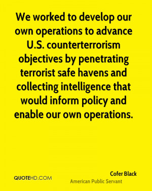 We worked to develop our own operations to advance U.S ...