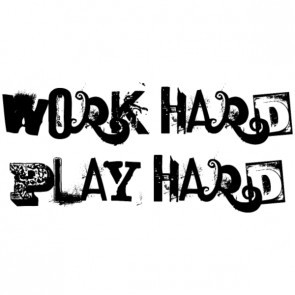 work hard play hard quotes de