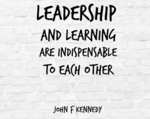 Learning, Leadership Quote, John F Kennedy Quote, Leadership and ...