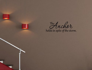 anchor holds in spite of the storm vinyl wall quotes stickers sayings ...