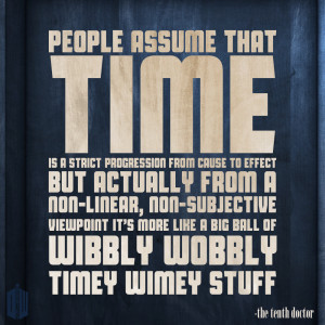 Doctor Who Quotes David Tennant Timey Wimey Wibbly wobbly timey wimey ...