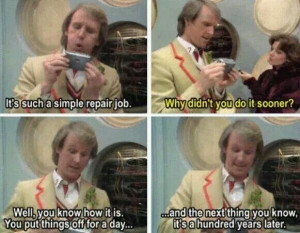 Excellent quote by the Fifth Doctor