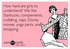 How Hard Are Girls To Understand We Like Starbucks Complements Cudding