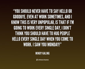 quote-Mindy-Kaling-you-should-never-have-to-say-hello-132211_2.png