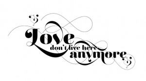 love don't live here anymore