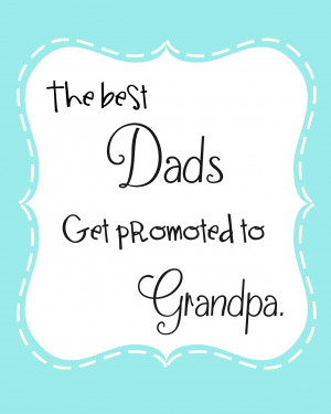 printables using my favorite quotes about Dads.