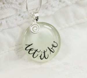 Let It Be Quote Necklace - The Beatles Inspired Pendant, Let It Be ...