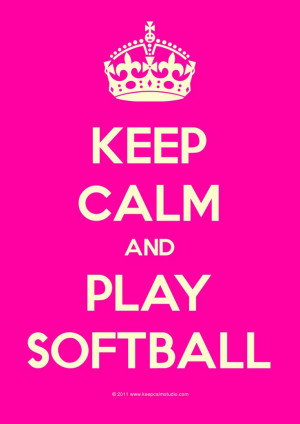 keep calm & play softball