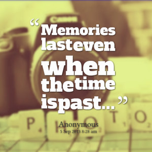 Memories Last Forever Quotes