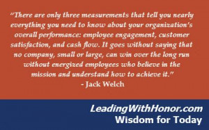 ... .” – Jack Welch Lee Ellis and Leading with Honor Wisdom for Today