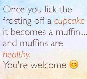 Muffins are healthy!~ you're welcome!