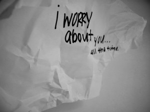 Worry About You All The Time