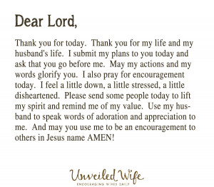 for today. Thank You for my life and my husband’s life. I submit my ...