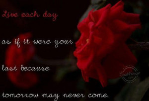 Live Each Day as If It Were Your Last Quote