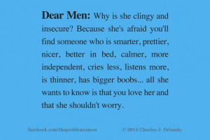 Insecure Guy Quotes Dear men: this is why she's