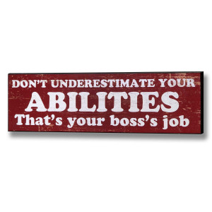 Don't Underestimate Your Abilities Plaque