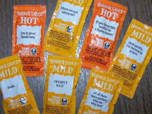 ... sassy sayings on it. Below is a list of clever hot-sauce packet quips