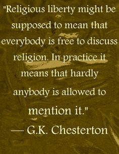 religious liberty g k chesterton unfortunately this is the way things ...