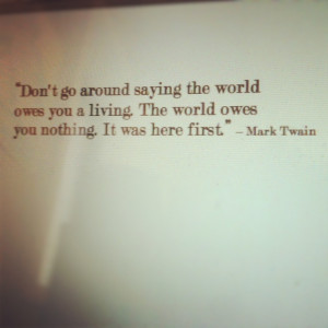 Quotes on life & hard work. Mark Twain