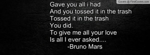 Gave you all i hadAnd you tossed it in Profile Facebook Covers