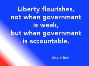 ... , not when government is weak, but when government is accountable