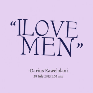 Quotes Picture: i love men
