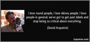 quote-i-love-round-people-i-love-skinny-people-i-love-people-in ...