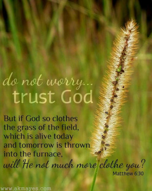 Do not worry,trust GOD...