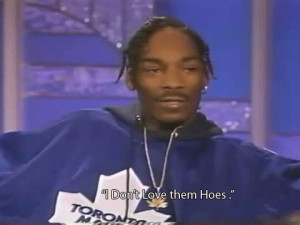... snoop lion Dogg pound we dont love them hoes i dont love them hoes