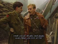 ... time you look at me lord flashheart blackadder goes forth # quotes