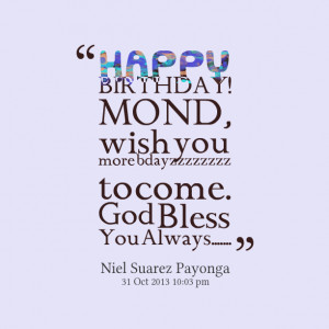 21528-happy-birthday-mond-wish-you-more-bdayzzzzzzzz-to-come-god.png