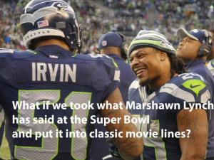 Marshawn Lynch in 12 movie quotes