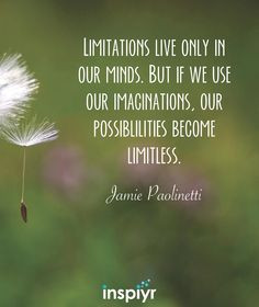 ... , our possibilities become limitless. ~Jamie Paolinetti #Inspiyr
