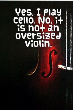 ... relate to a violin. So, NO! A cello is a cello, NOT a big violin