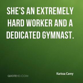 Karissa Carey - She's an extremely hard worker and a dedicated gymnast ...