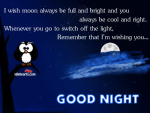 wish moon always be full and bright and you always be cool and right ...