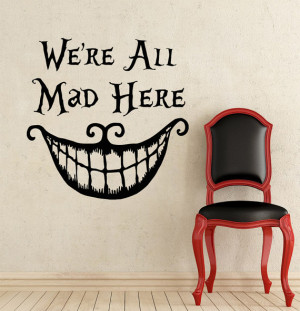Quotes Alice in Wonderland Wall Decal Quote Cheshire Cat Sayings ...