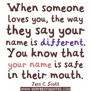 love-quotes-When-someone-loves-you-the-way-they-say-your-name-is ...