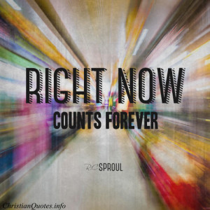 RC-Sproul-Quote-Right-Now.jpg