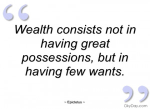 wealth consists not in having great epictetus