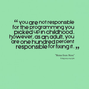 Quotes Picture: you are not responsible for the programming you picked ...