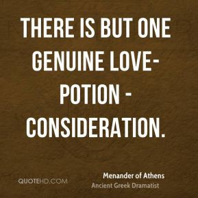 There is but one genuine love-potion - consideration.