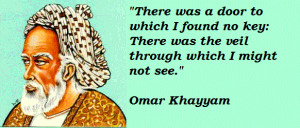 ... Rubaiyat. Read the most popular Omar Khayyam Quotes and share them out