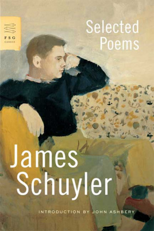 James Schuyler Introduction by John Ashbery Selected Poems