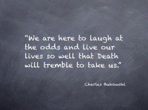 Motivational Wallpaper on Life Quote By Charles Bukowski: We are here