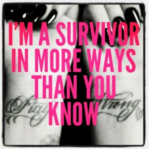 survivor in more ways than you know